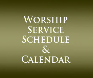Worship Service Schedule and Calendar
