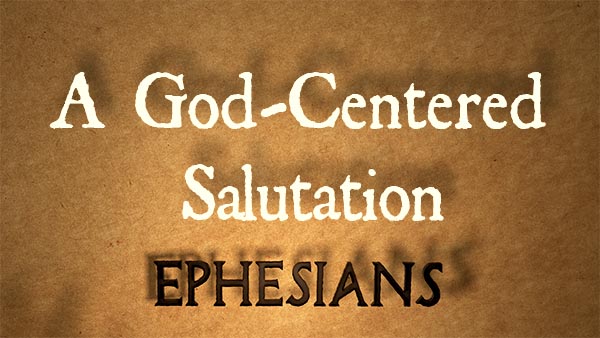 A God-Centered Salutation