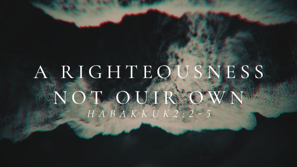 A Righteousness Not Our Own
