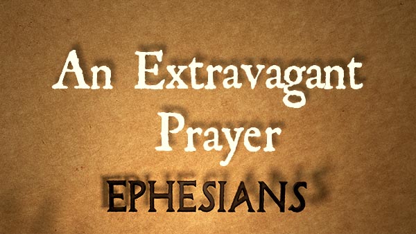 An Extravagant Prayer