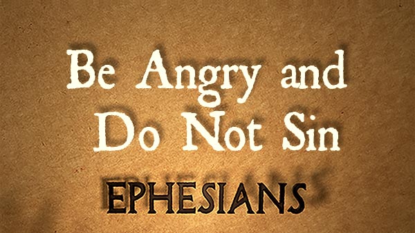 Be Angry and Do Not Sin