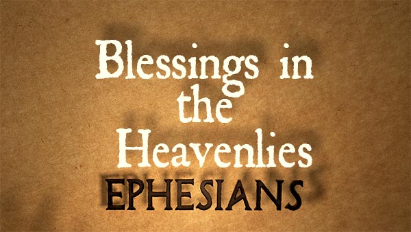 Blessings in the Heavenlies