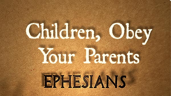 Children, Obey Your Parents