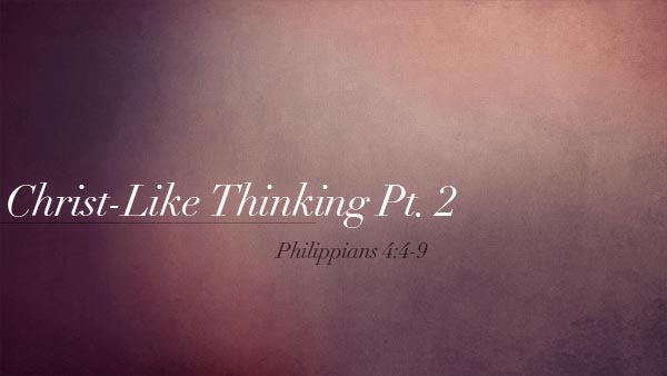Christ-Like Thinking Pt. 2