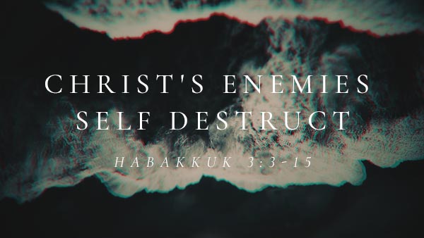 Christ's Enemies Self-Destruct