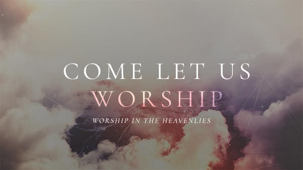 Come Let Us Worship