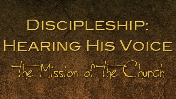 Discipleship: Hearing His Voice