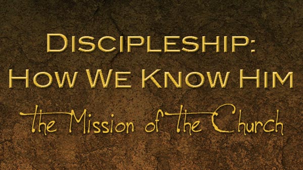 Discipleship: How We Know Him