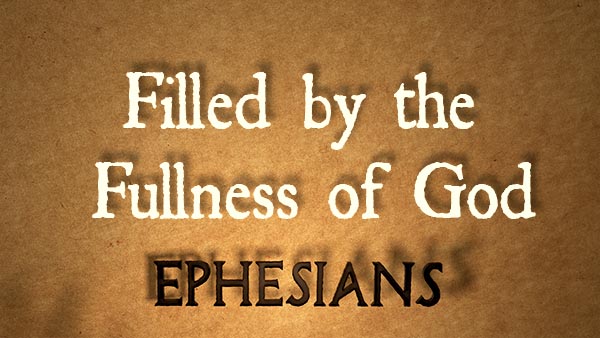 Filled by the Fullness of God