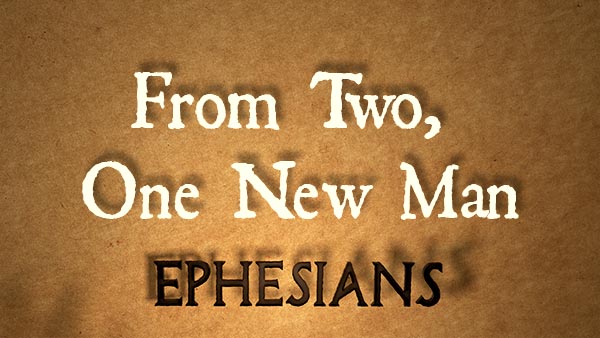 From Two, One New Man