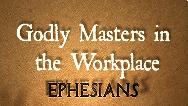 Godly Masters in the Workplace