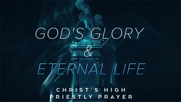 God's Glory & Eternal Life