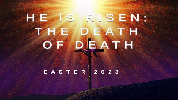 He is Risen: The Death of Death