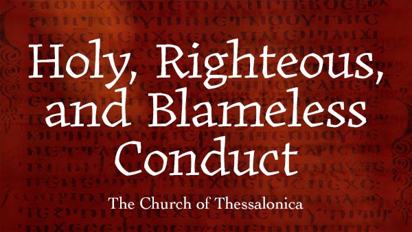 Holy, Righteous, and Blameless Conduct