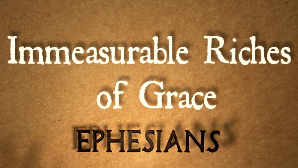 Immeasurable Riches of Grace