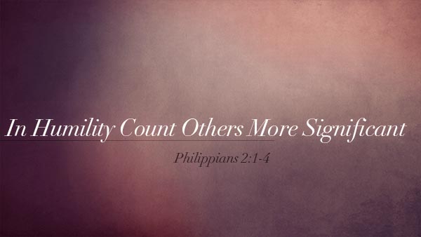 In Humility Count Others More Significant