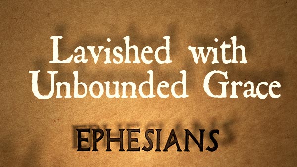 Lavished with Unbounded Grace