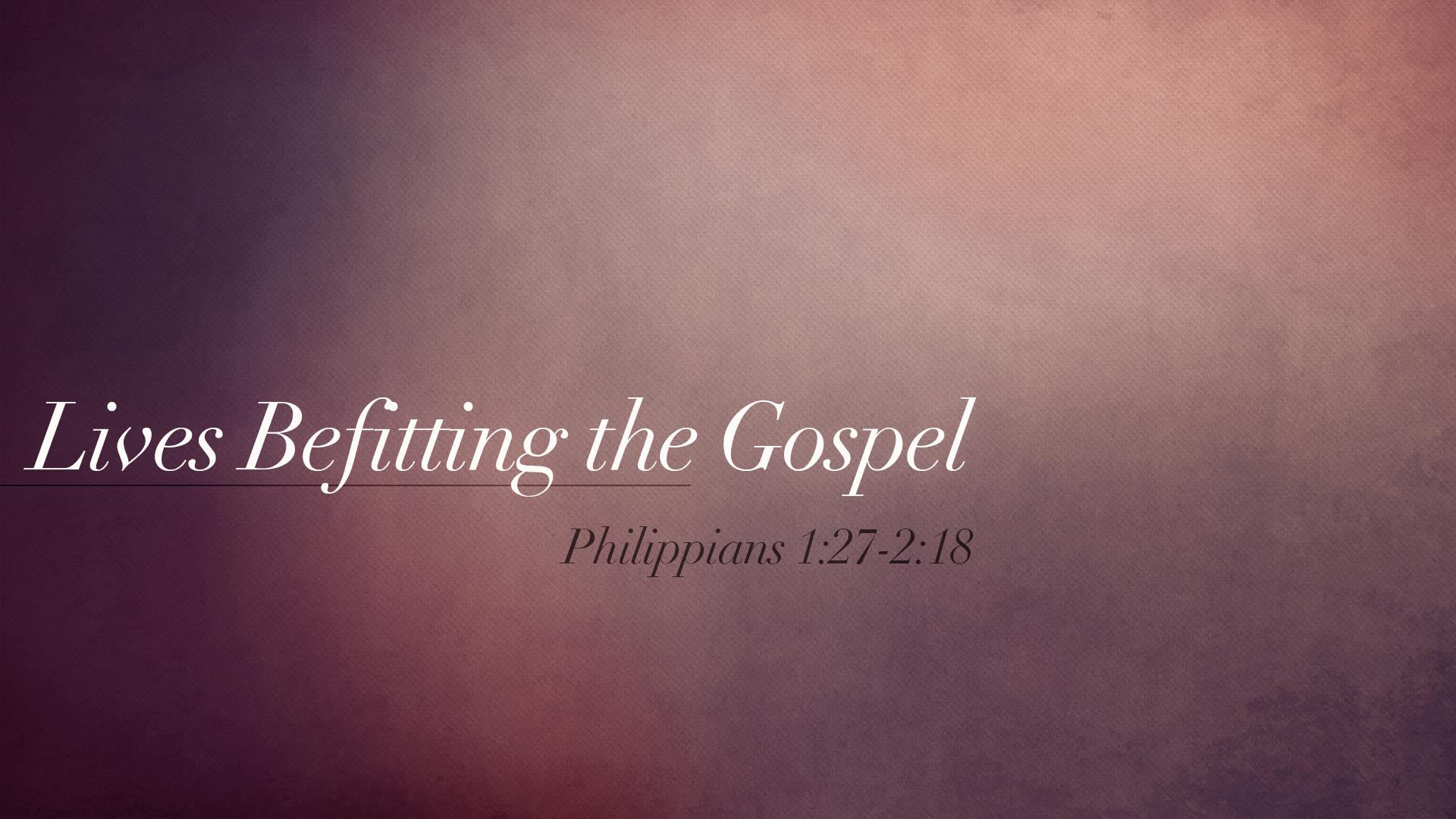 Lives Befitting the Gospel