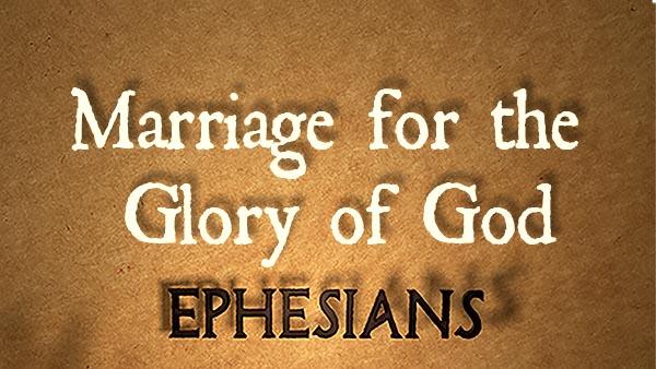 Marriage for the Glory of God