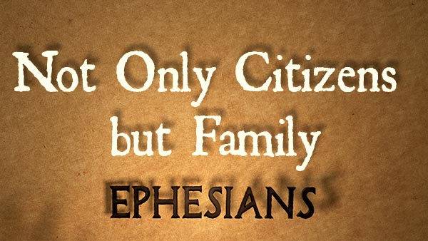 Not Only Citizens but Family