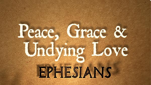 Peace, Grace and Undying Love