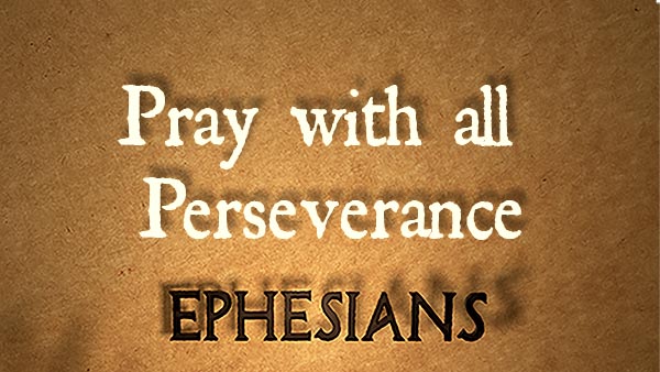 Pray with all Perseverance
