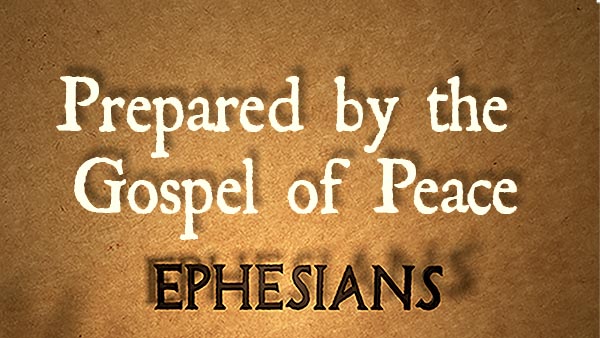 Prepared by the Gospel of Peace