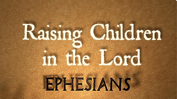 Raising Children in the Lord
