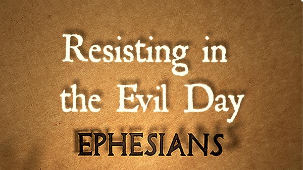 Resisting in the Evil Day