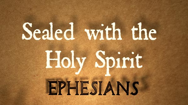 Sealed with the Holy Spirit