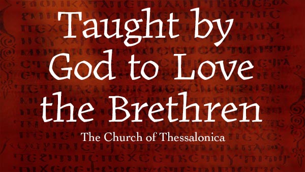 Taught by God to Love the Brethren
