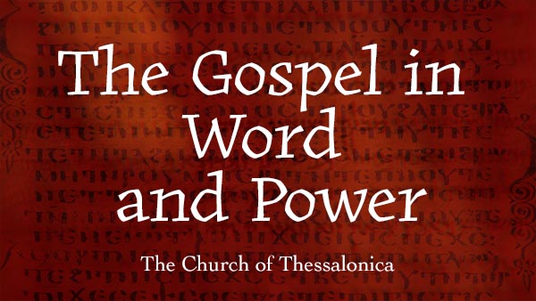 The Gospel in Word and Power