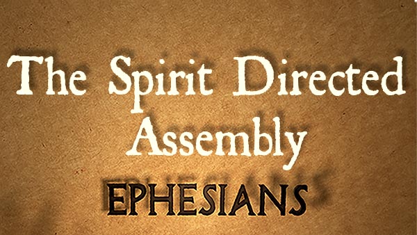 The Spirit Directed Assembly