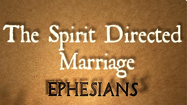 The Spirit Directed Marriage