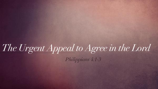 The Urgent Appeal to Agree in the Lord