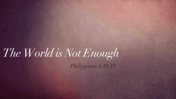 The World is Not Enough
