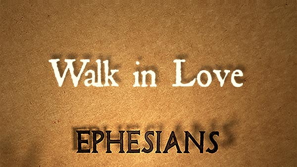 Walk in Love