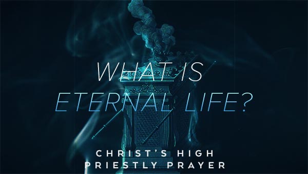 What is Eternal Life?