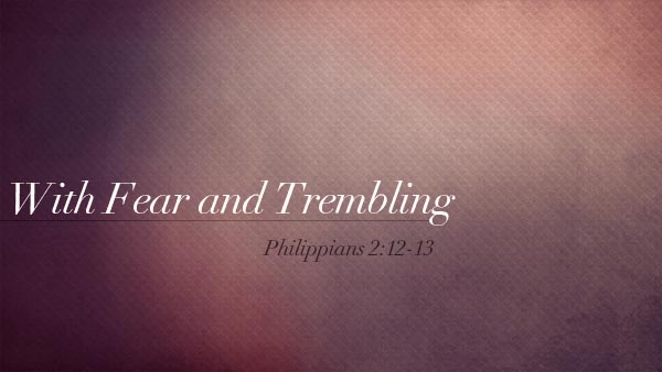 With Fear and Trembling