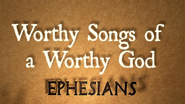 Worthy Songs of a Worthy God