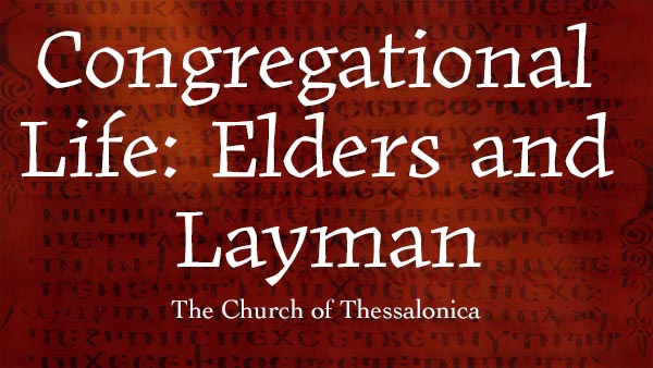 Congregational Life: Elders and Layman