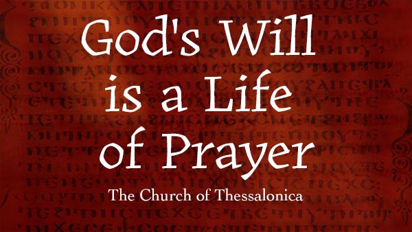 God's Will is a Life of Prayer