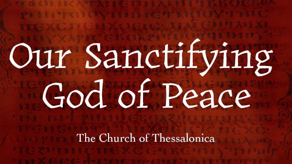 Our Sanctifying God of Peace