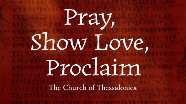 Pray, Show Love, Proclaim