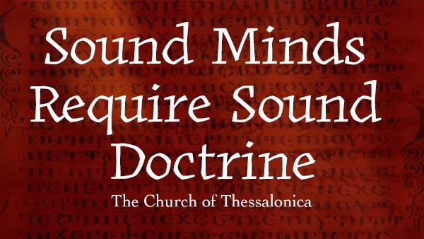 Sound Minds Require Sound Doctrine