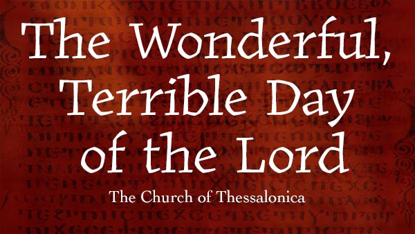 The Wonderful, Terrible Day of the Lord